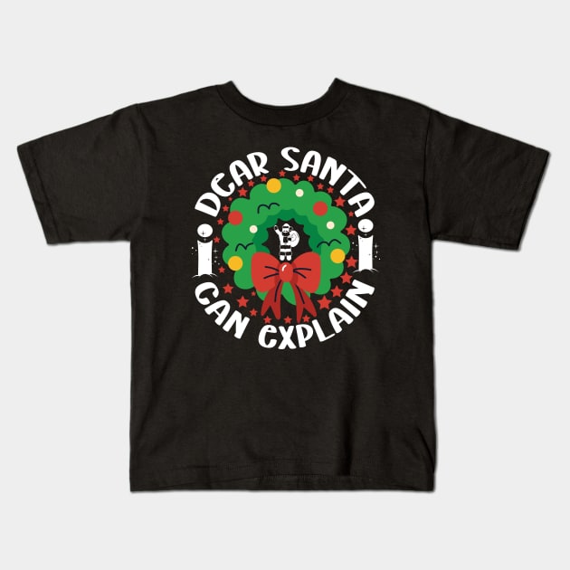 Dear Santa I Can Explain Kids T-Shirt by MZeeDesigns